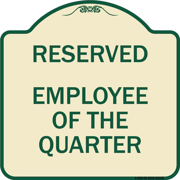 Reserved Parking Employee of Quarter Heavy-Gauge Aluminum Sign, 18" x 18", TG-1818-23135